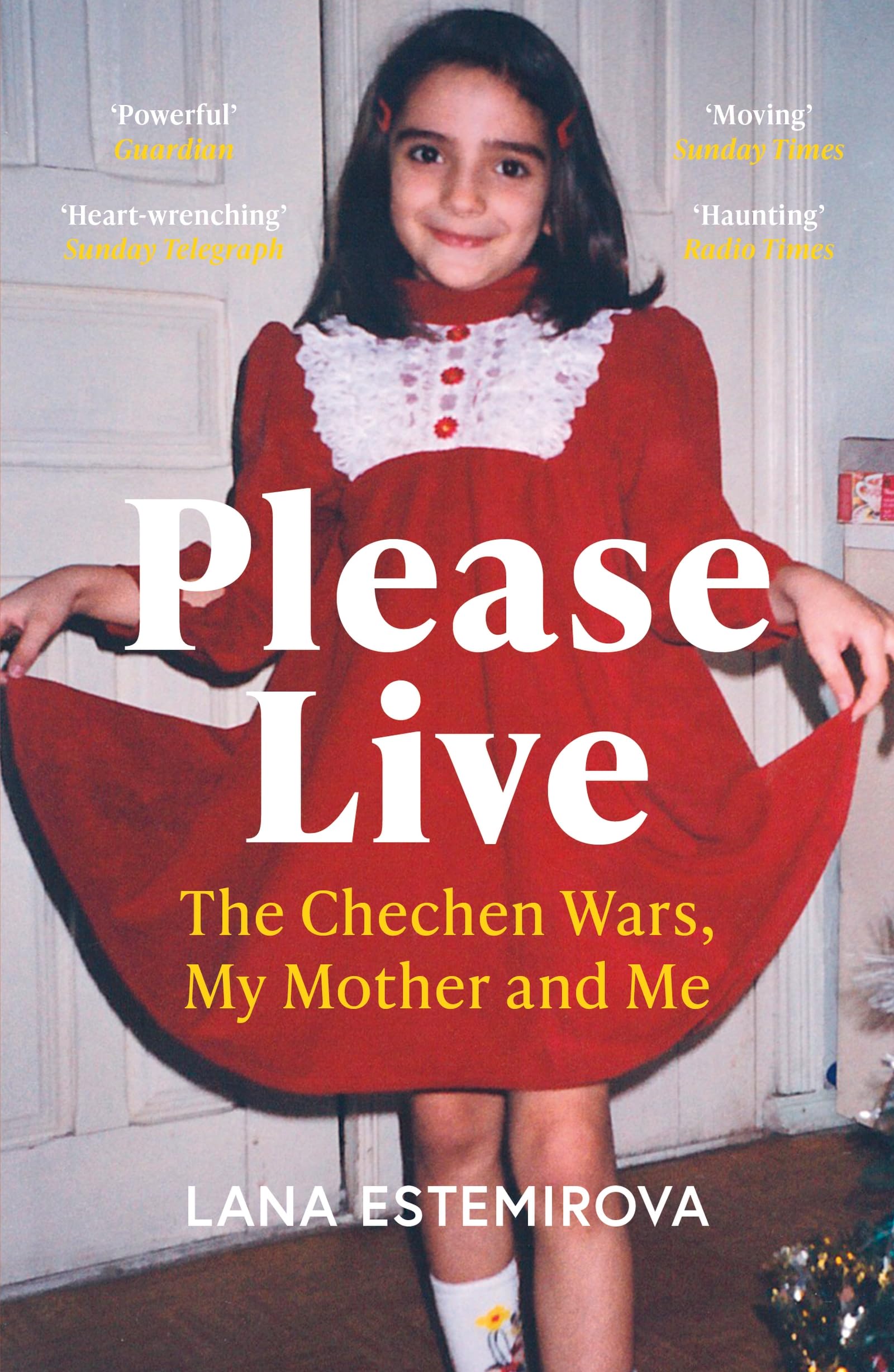 Please Live: The Chechen Wars, My Mother and Me