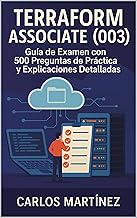 Terraform Associate (003): Guía de Examen con 500 Preguntas de Práctica y Explicaciones Detalladas