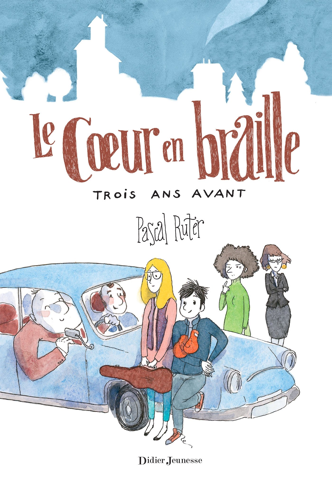 Le Coeur en braille, Trois ans avant (French Edition)