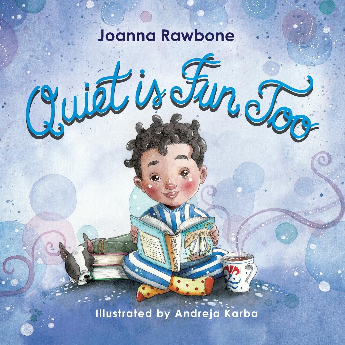 Quiet is Fun Too: A Heartwarming Reminder for Introverted Children to Embrace their Need for Alone Time Without Shame, Discover the Beauty of Quiet ... and Confidence based on their Natural Talents