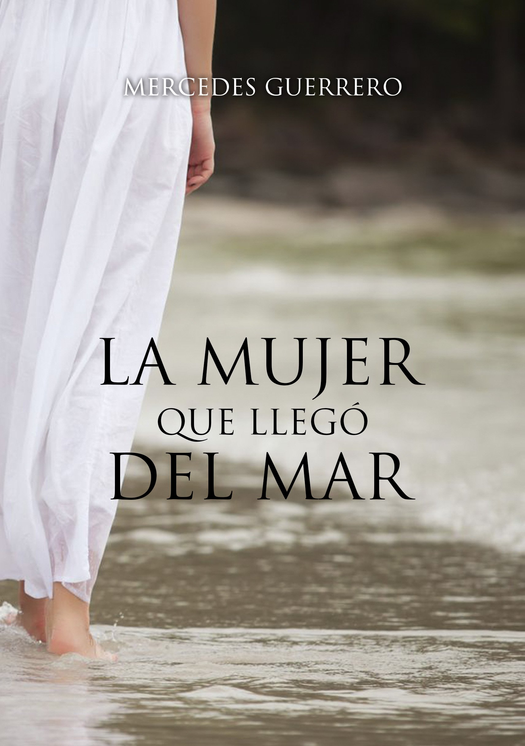 LA MUJER QUE LLEGÓ DEL MAR (Spanish Edition)
