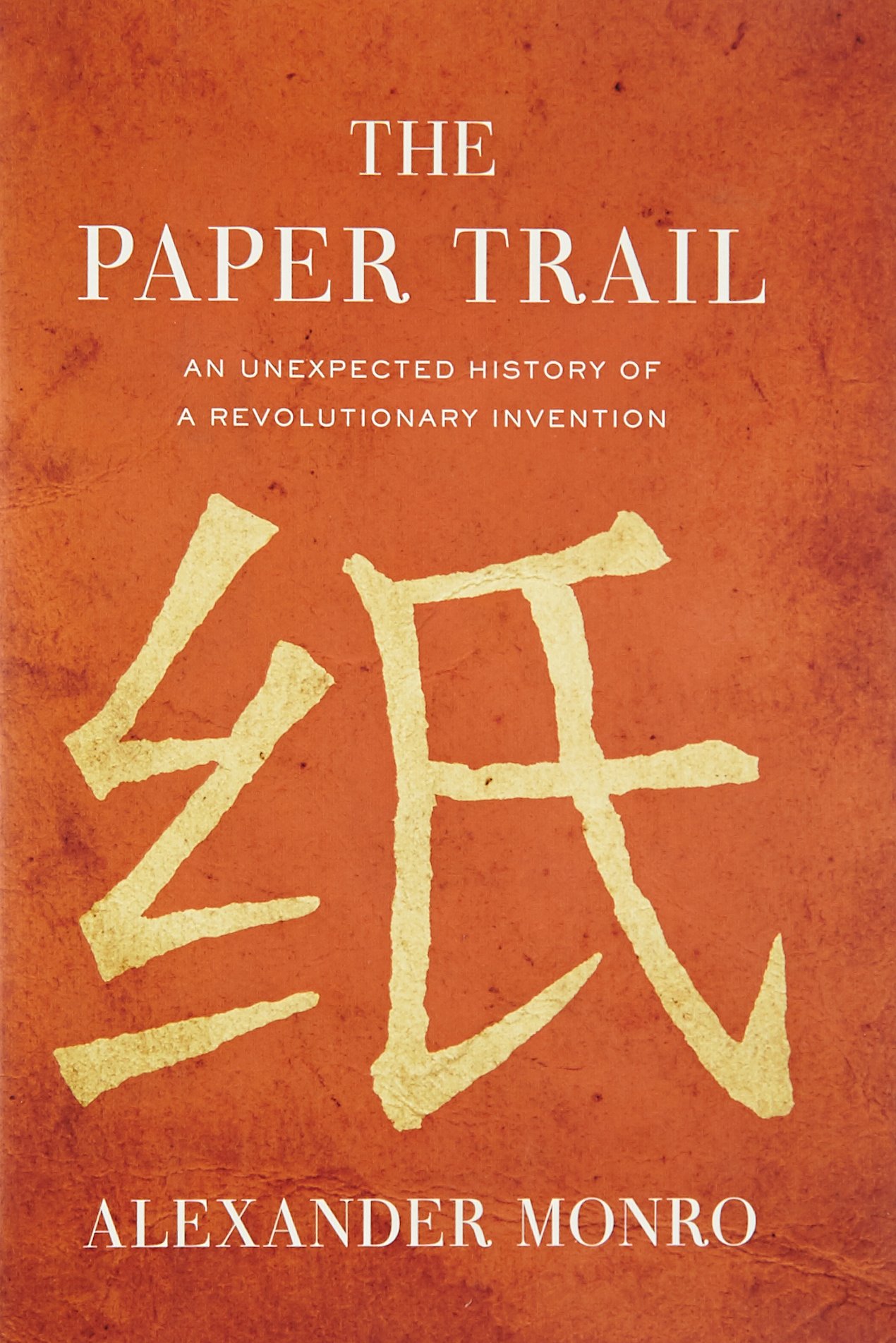 The Paper Trail: An Unexpected History of a Revolutionary Invention cover