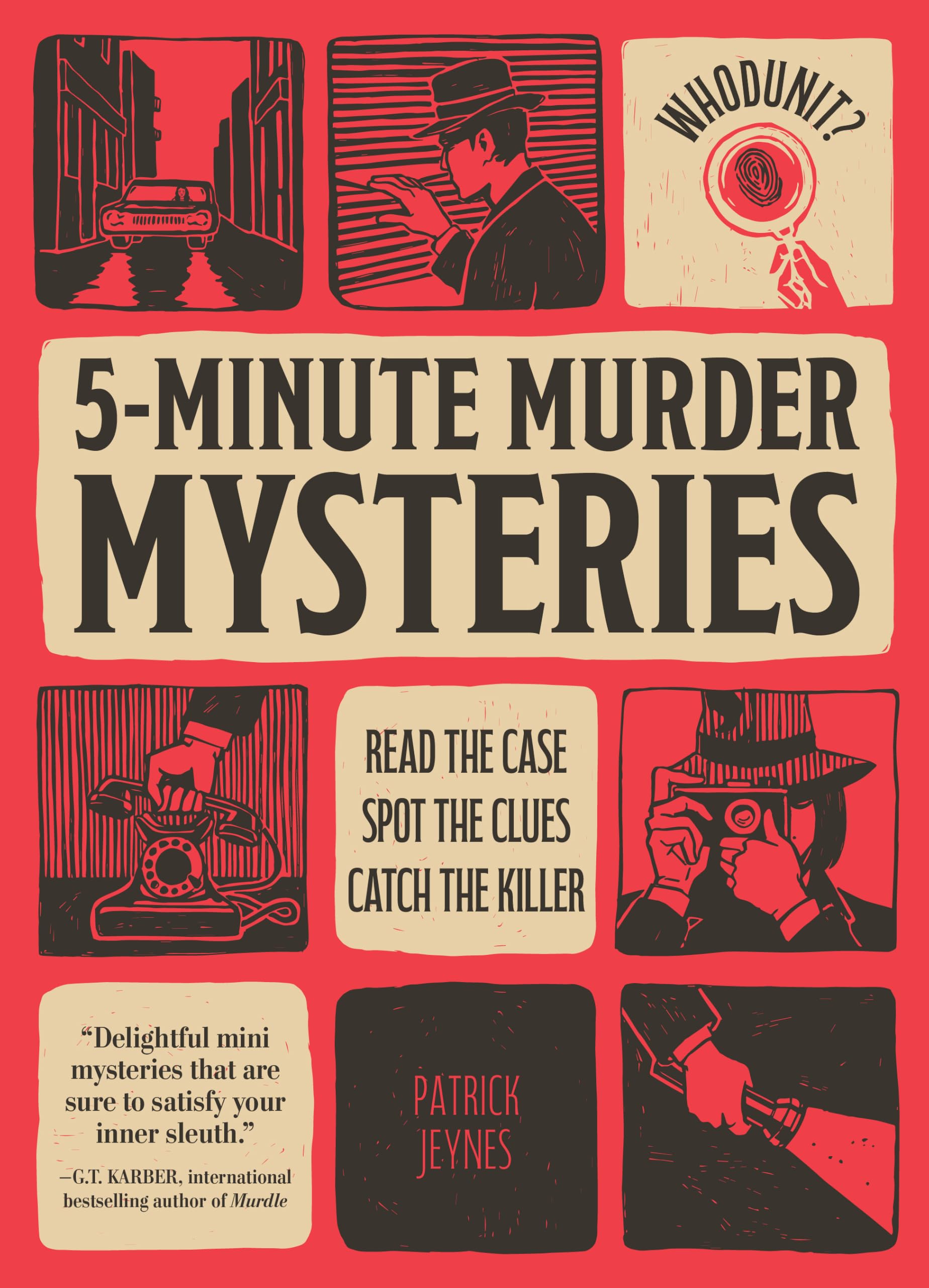 Whodunit? 5-Minute Murder Mysteries: Read the Case, Spot the Clues, Catch the Killer