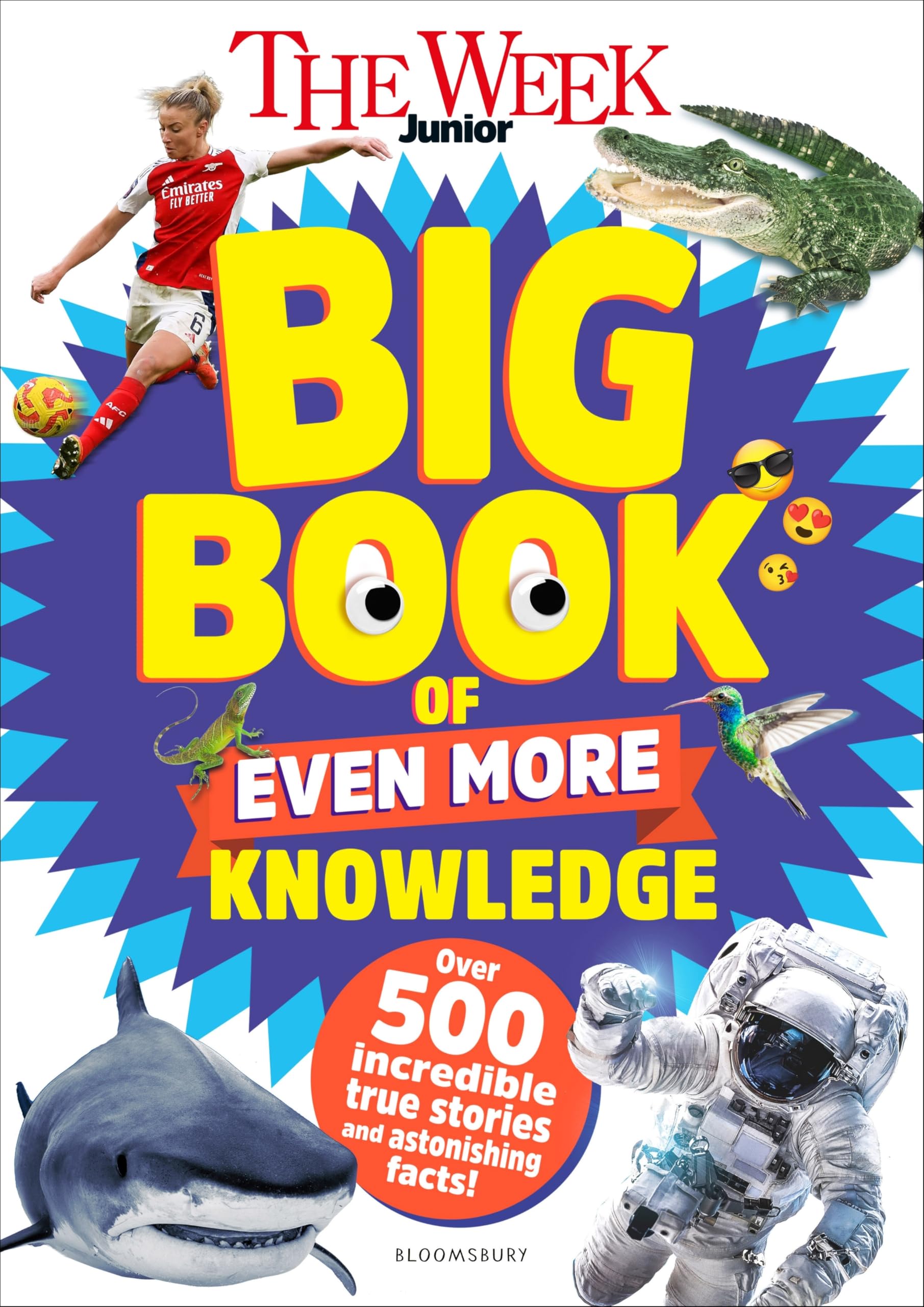 The Week Junior Big Book of Even More Knowledge: An epic book for curious kids with over 500 incredible true stories and astonishing facts
