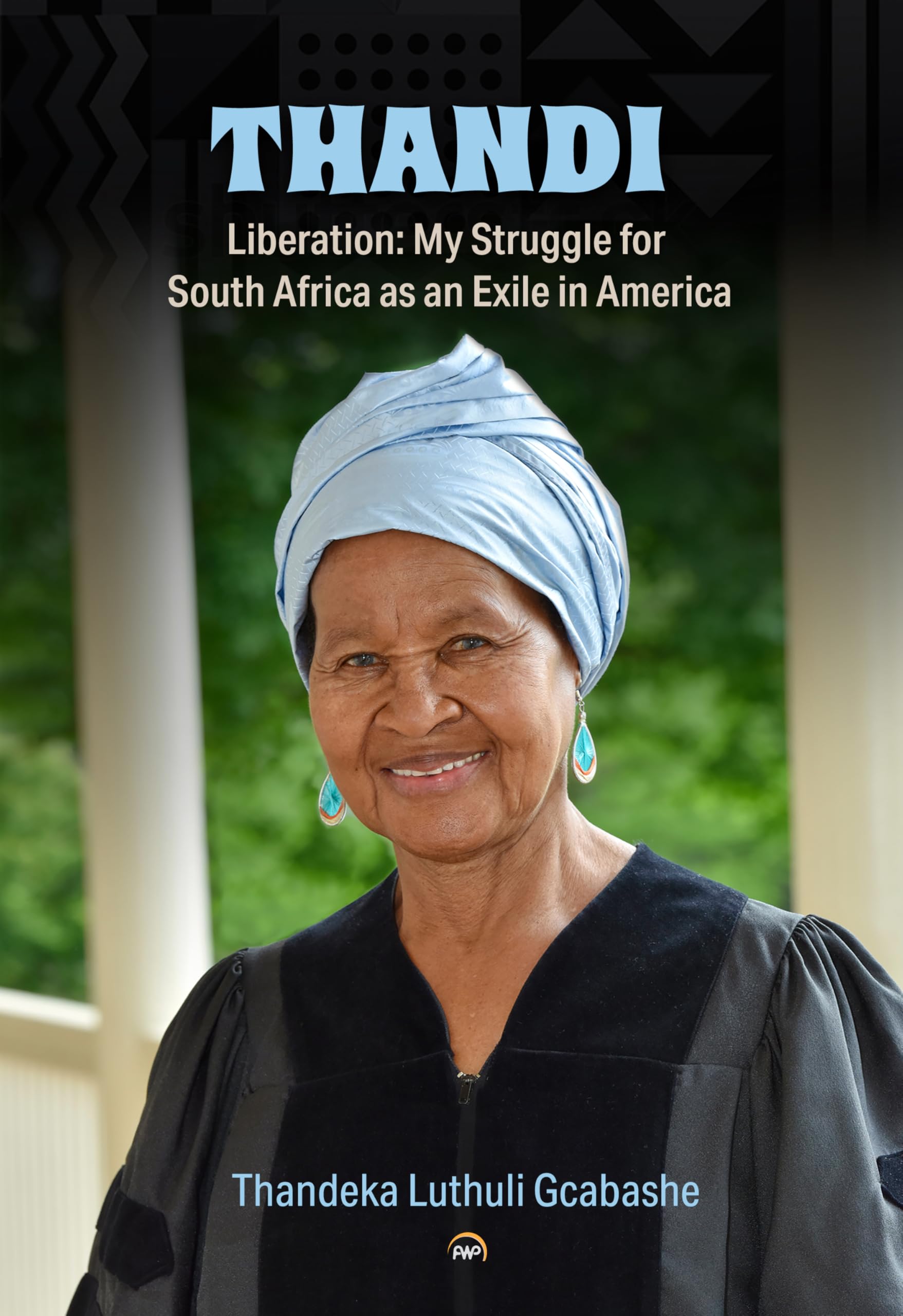 Thandi, Liberation: My Struggle for South Africa as an Exile in America