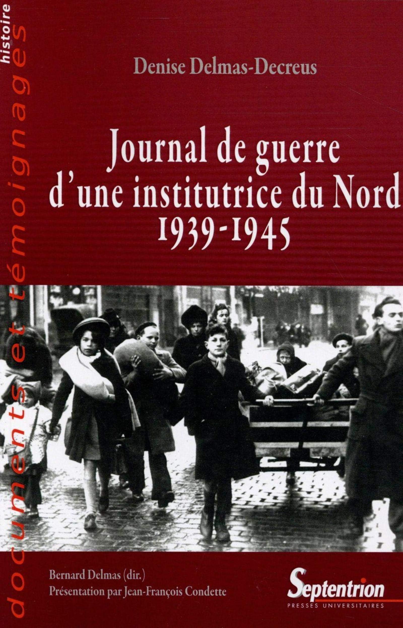 Journal de guerre d'une institutrice du Nord, 1939-1945 à Dunkerque, Arras, Bailleul, Hazebrouck: A DUNKERQUE, ARRAS, BAILLEUL, HAZEBROUCK