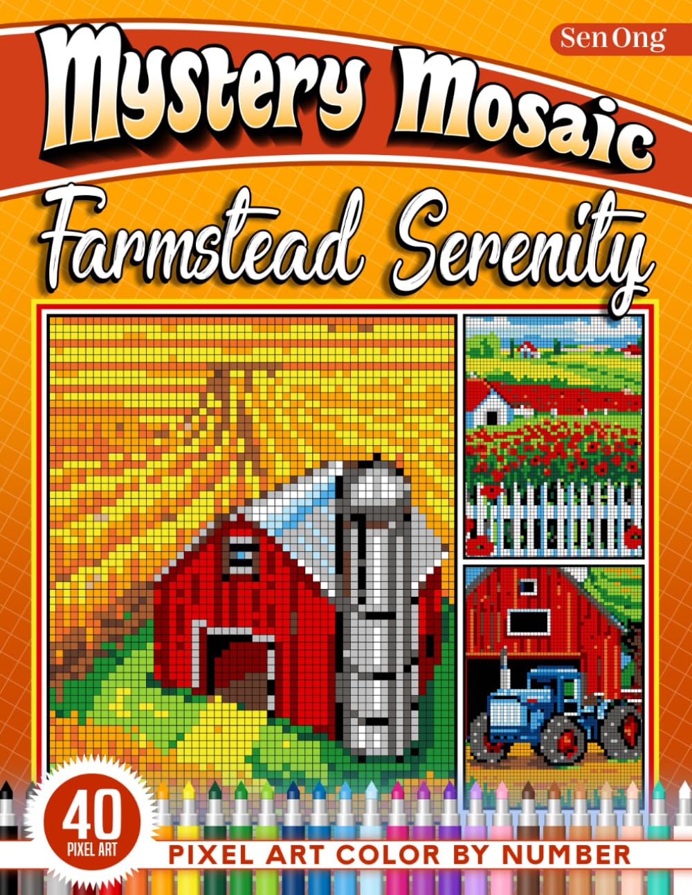Farmstead Serenity Mystery Mosaics Color by Number: 40 Pixel Art Scenes of Idyllic Farms (Mystery Mosaic Color By Number Collection)