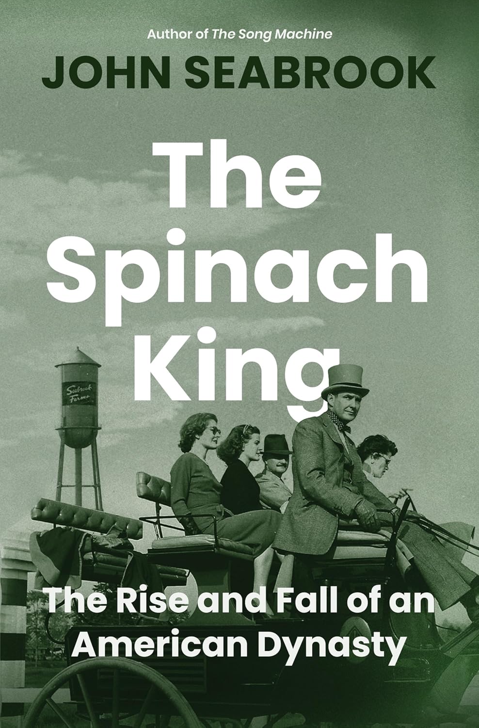 The Spinach King: The Rise and Fall of an American Dynasty      Hardcover – June 3, 2025