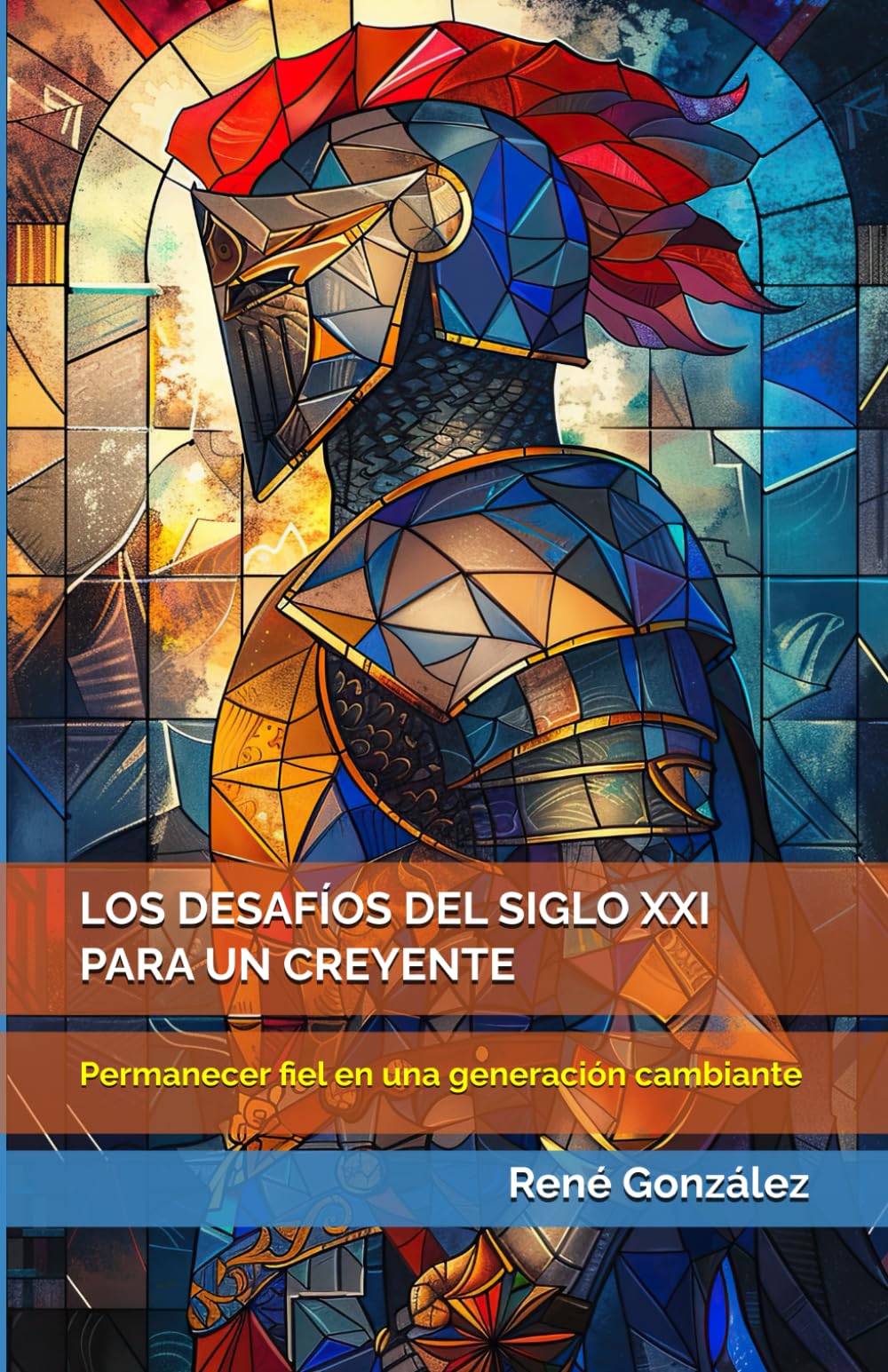 LOS DESAFÍOS DEL SIGLO XXI PARA UN CREYENTE: Permanecer fiel en una generación cambiante (Escuela del Espíritu)