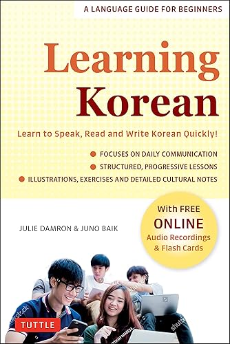 Learning Korean: A Language Guide for Beginners: Learn to Speak, Read and Write Korean Quickly! (Free Online Audio &amp; Flashcards)