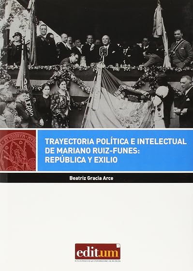 Trayectoria Política e Intelectual de Mariano Ruiz-Funes: Repúbli Ca y