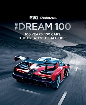 The Dream 100 from evo and Octane 100 years. 100 cars. The greatest of all time.