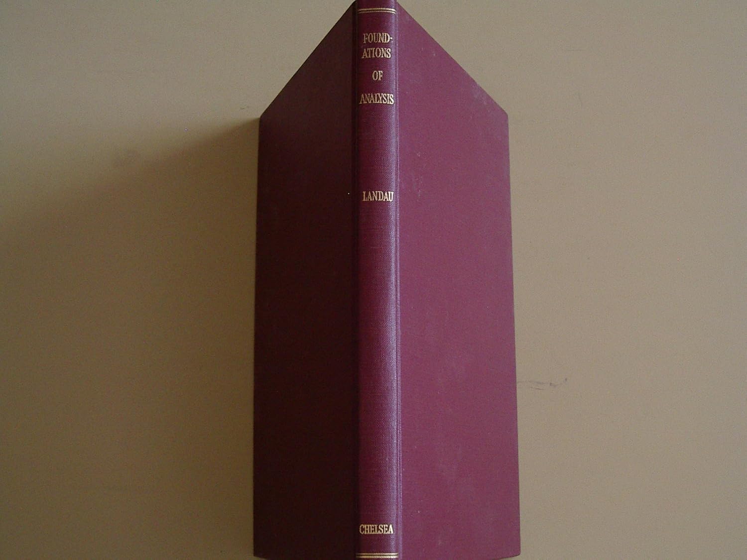 Foundations of Analysis The Arithmetic of Whole, Rational, Irrational