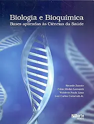 Biologia e Bioquímica. Bases Aplicadas às Ciências da Saúde