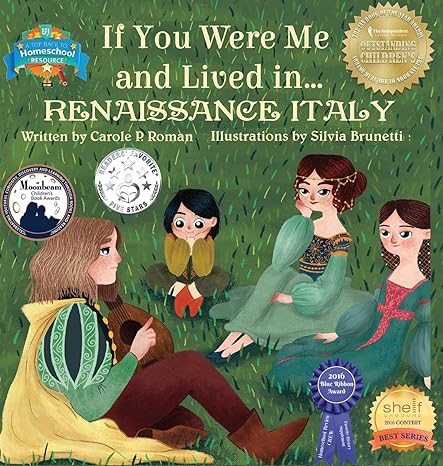 If You Were Me and Lived in... Renaissance Italy: An Introduction to Civilizations Throughout Time (If You Were Me and Lived In... Historical) Hardcover – April 28, 2017 by Carole P Roman (Author), Silvia Brunetti (Illustrator)
