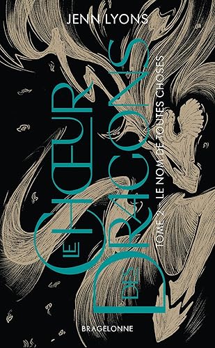 Le Choeur des dragons, T2 : Le Nom de toutes choses