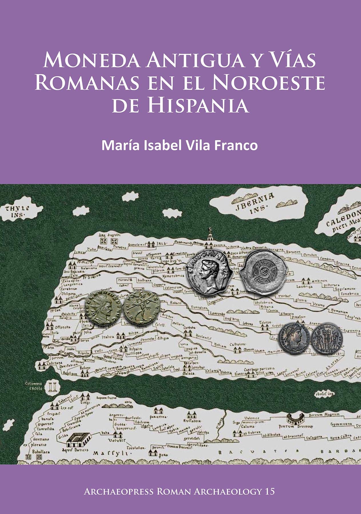 Moneda Antigua Y Vias Romanas En El Noroeste De Hispania