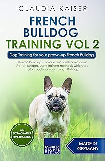 French Bulldog Training Vol. 2: Dog Training for your grown-up French Bulldog (English Edition)