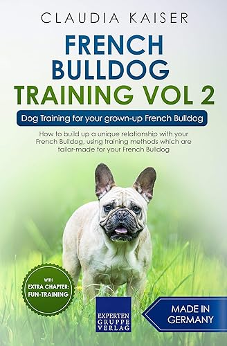 French Bulldog Training Vol. 2 Dog Training for your grown-up French Bulldog