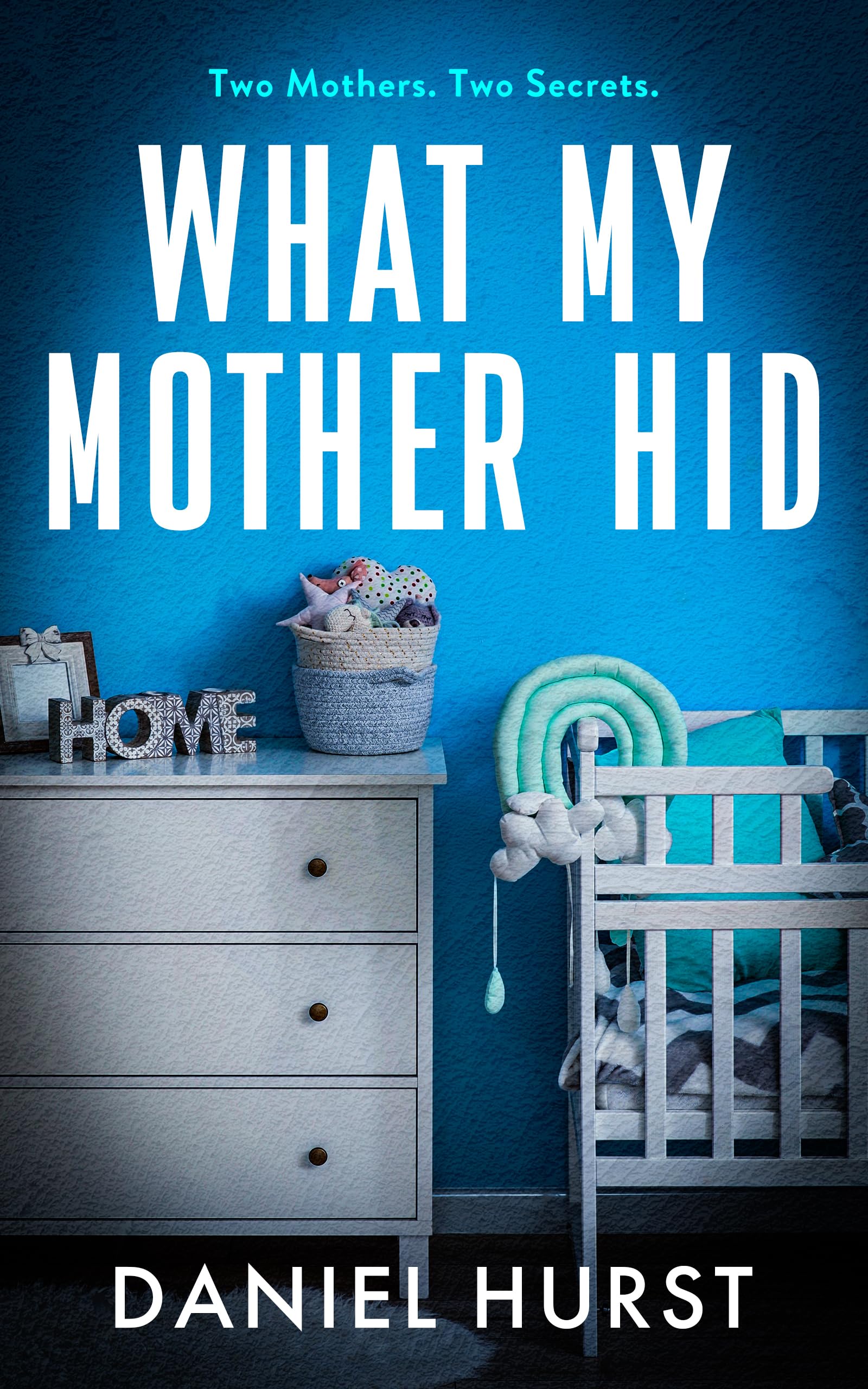 What My Mother Hid: An addictive and gripping psychological thriller