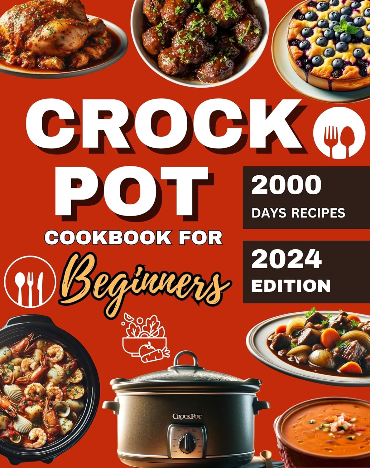 CROCKPOT COOKBOOK FOR BEGINNERS 2024 2000+ days Easy