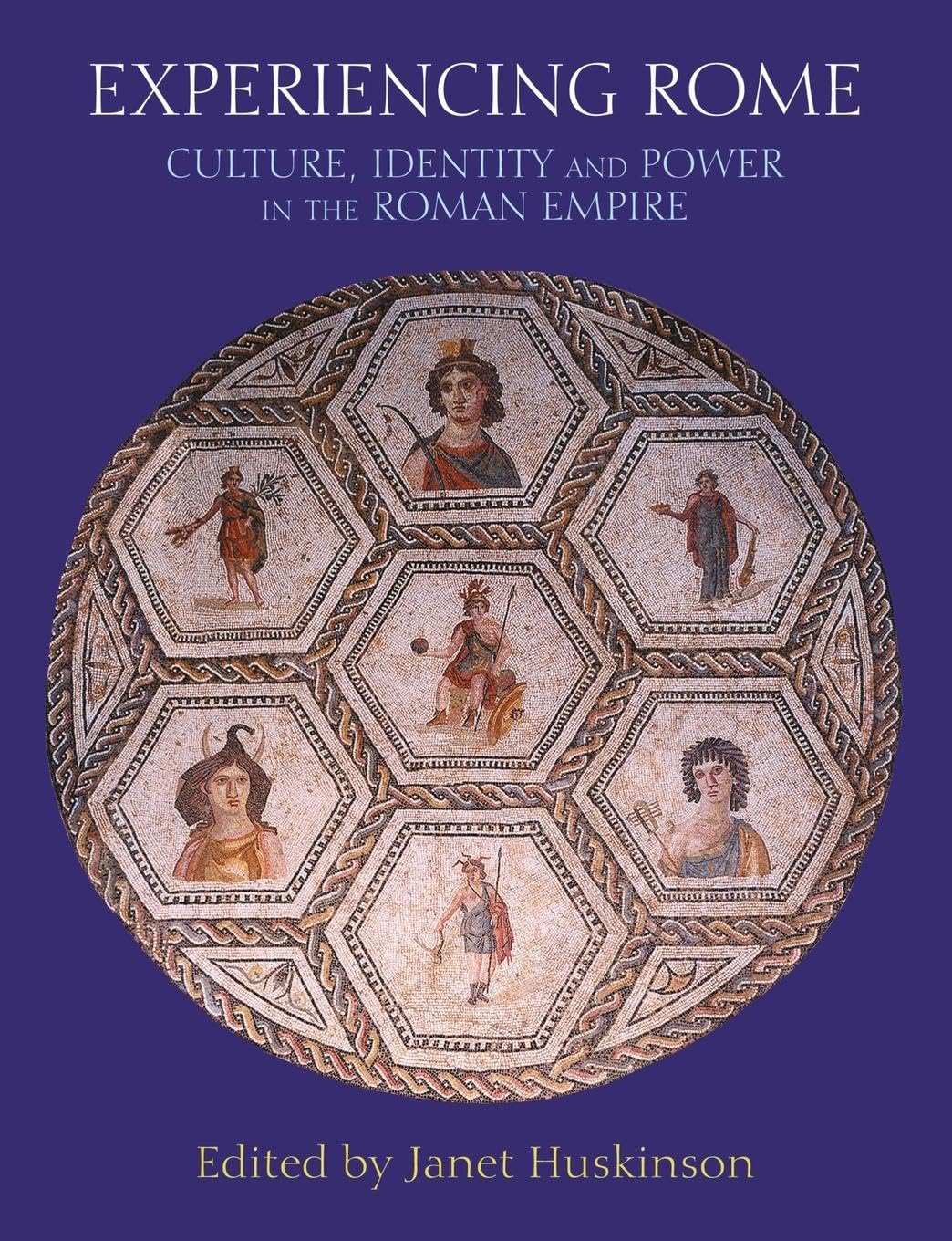Experiencing Rome: Culture, Identity and Power in the Roman Empire