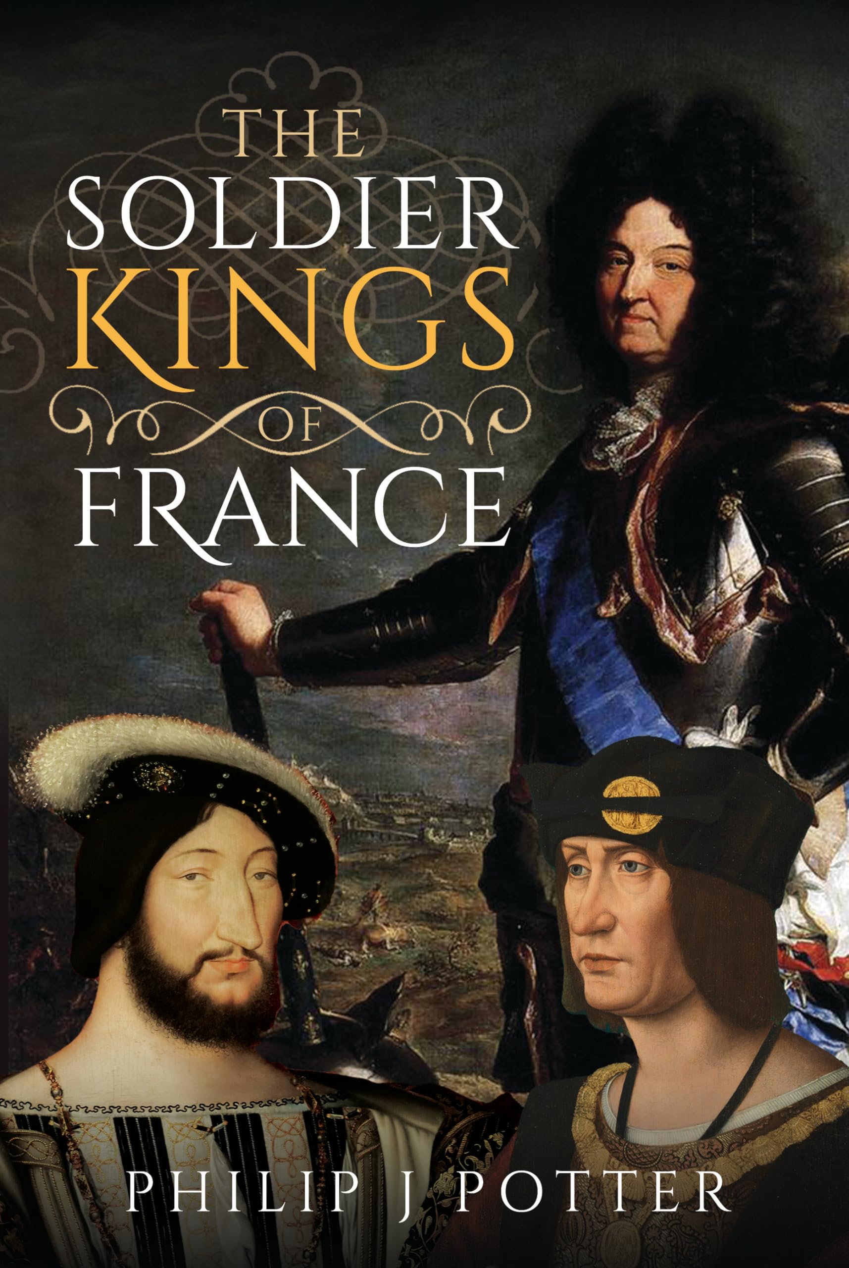The Soldier Kings of France by Philip J Potter (Hardback Book)
