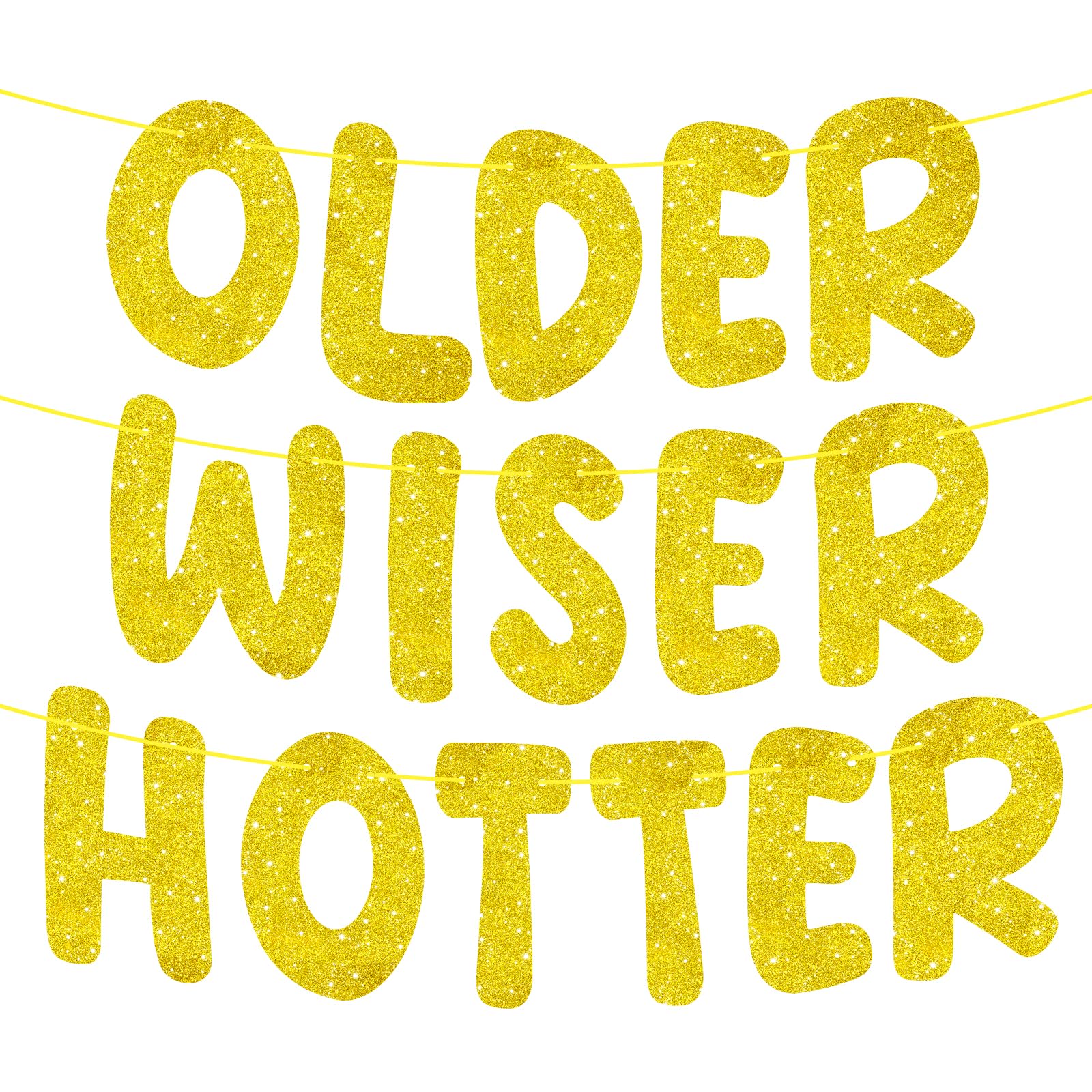Pre-Strung Older Wiser Hotter Banner - NO DIY Glitter Happy Birthday Banner Birthday Sign for Women Men 30th 40th 50th 60th 70th 80th Funny Gold