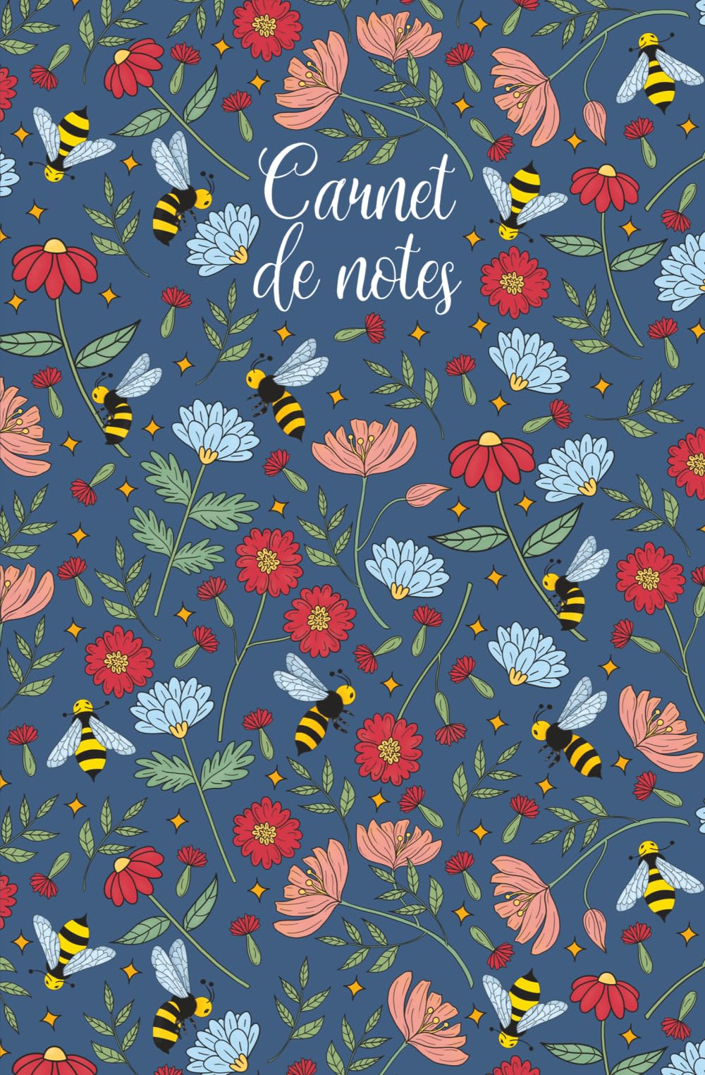 Carnet de Notes - Les abeilles butineuses - 125 Pages lignées - Fleurs - Writing Journal - Cute Notebook - Celestial stars and bees: Abeilles et étoiles Célestes, gift, for students
