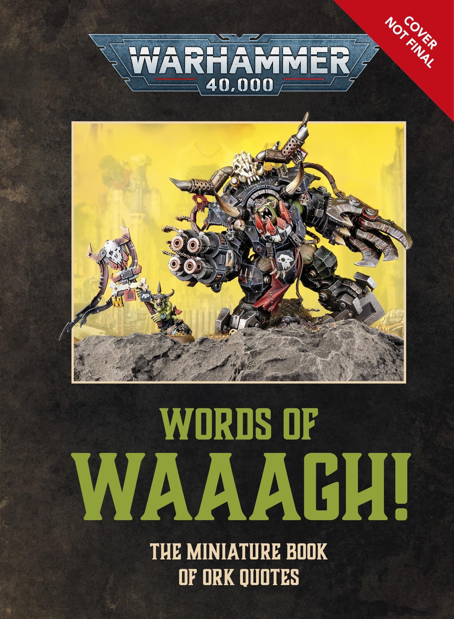 Warhammer 40,000 Words of Waaagh!: The Miniature Book of Ork Quotes