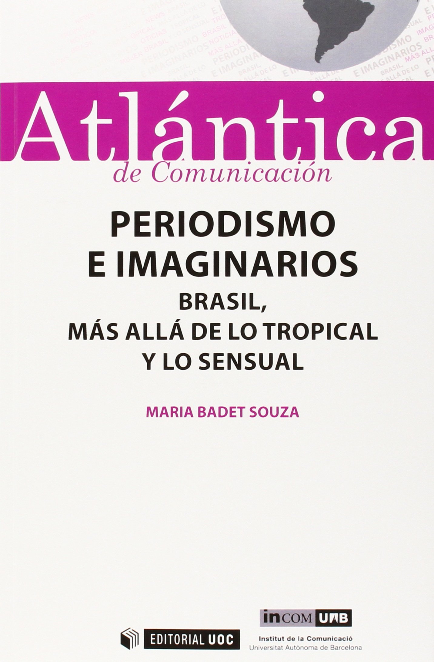 Periodismo e imaginarios: Brasil, más allá de lo tropical y lo sensual: 12 (ATLÁNTICA de Comunicación)