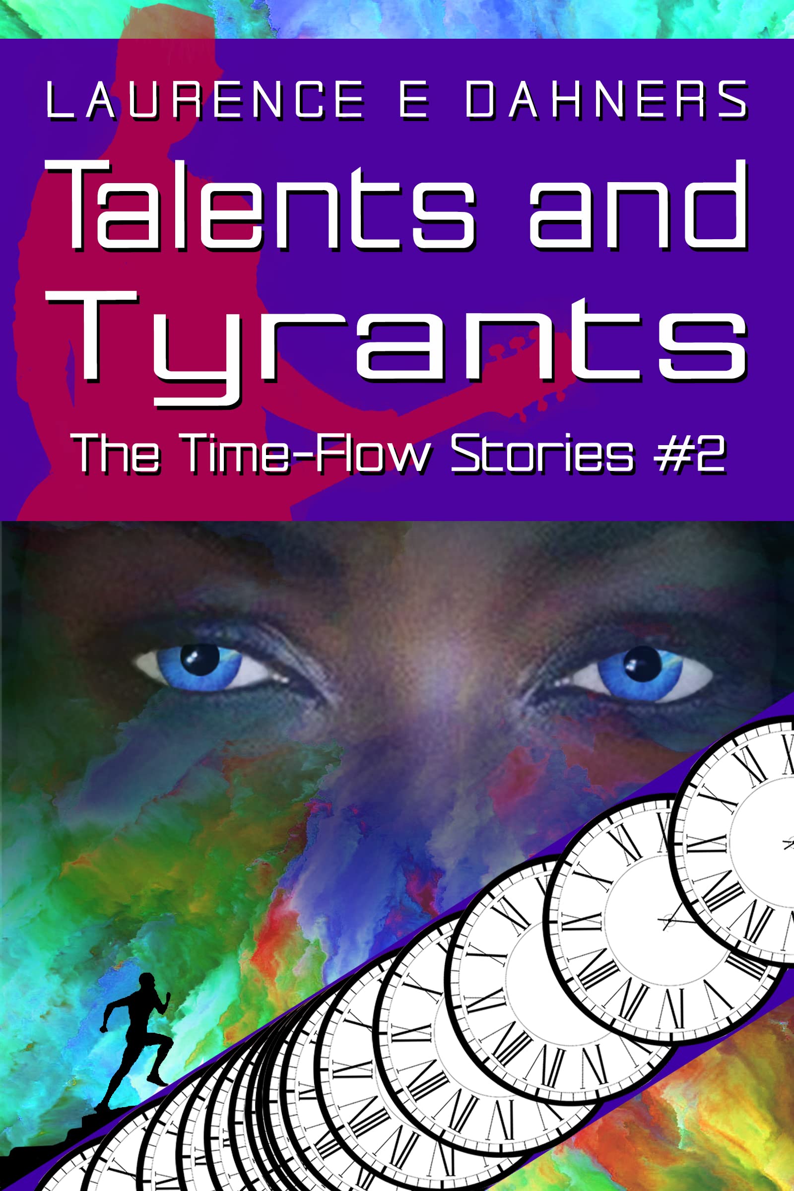 Talents and Tyrants: The Time Flow Stories, Book 2