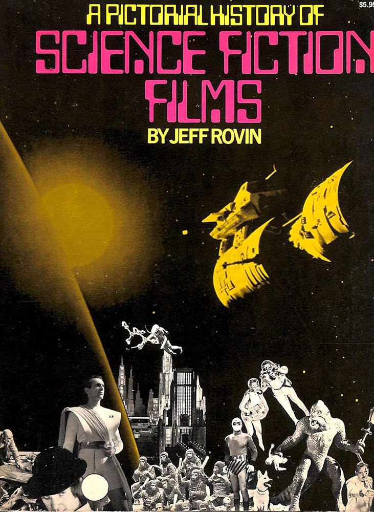 Pictorial History of Science-Fiction Films: Rovin, Jeff