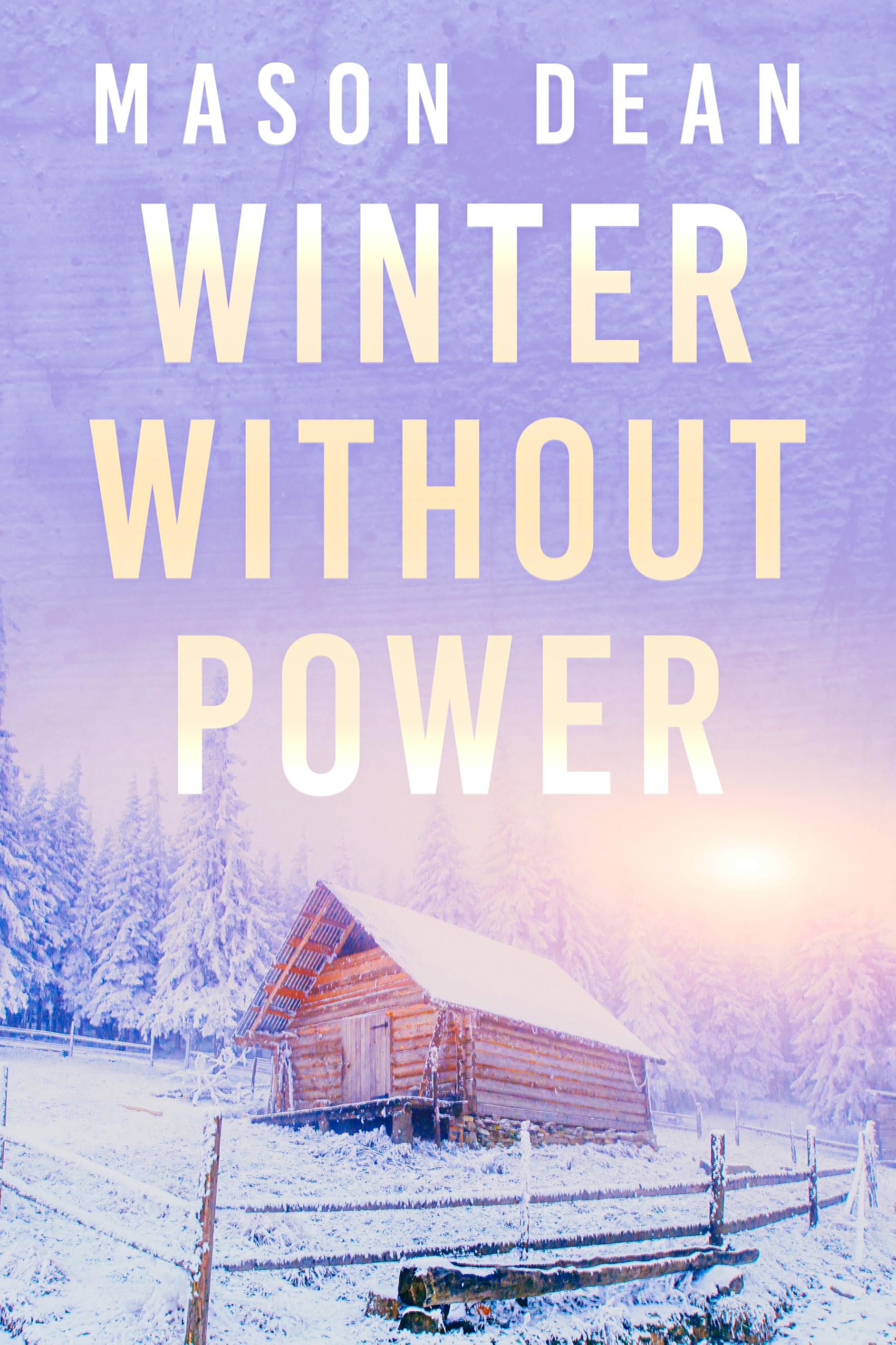 Winter Without Power: An EMP Post Apocalypse Prepper Survival Thriller (EMP Survival in a Powerless World Book 132)