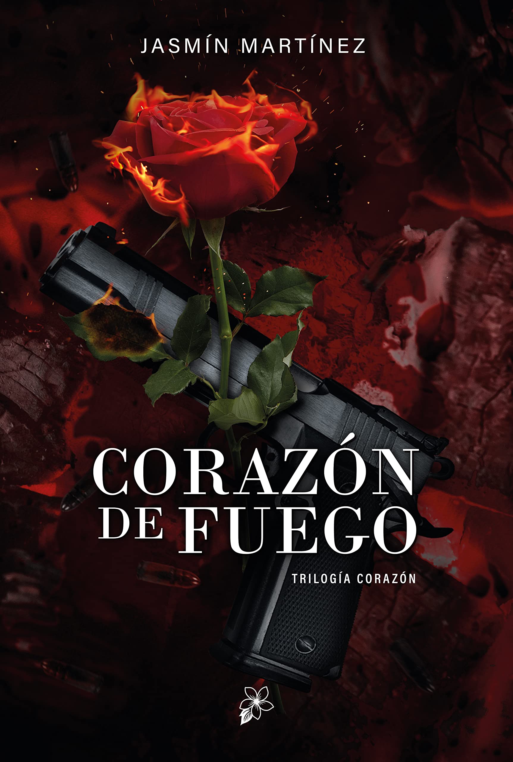 Corazón de Fuego: Volví para reclamar lo mío (Trilogía Corazón nº 3) (Spanish Edition)