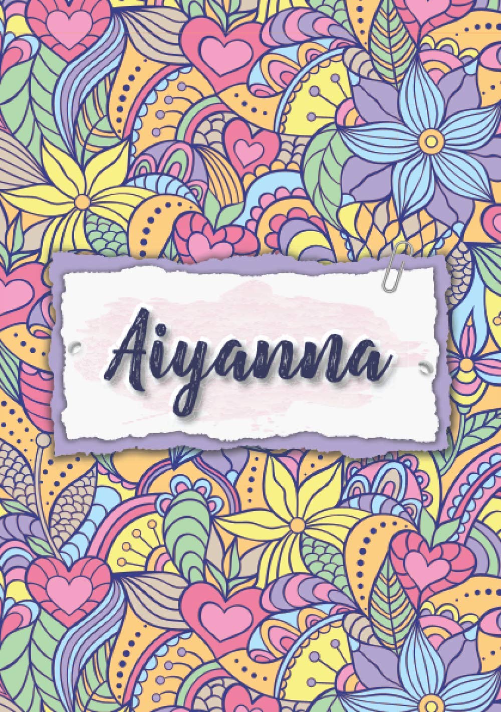 Aiyanna: Notebook A5 | Personalized name Aiyanna | Birthday gift for women, girl, mom, sister, daughter ... | Design : floral | 120 lined pages journal, small size A5 (5.83 x 8.27 inches)