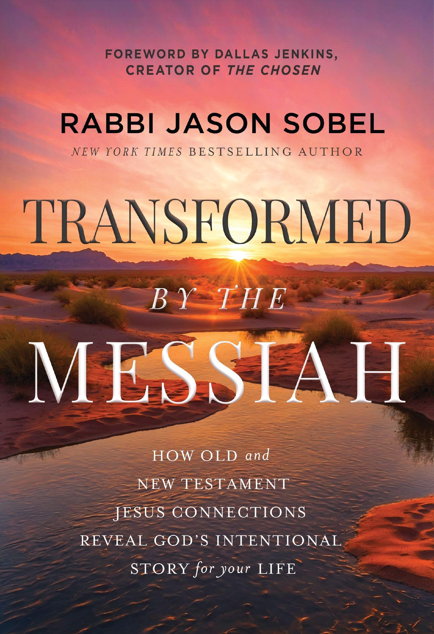 Transformed by the Messiah : How Old and New Testament Jesus Connections Reveal God's Intentional Story for Your Life