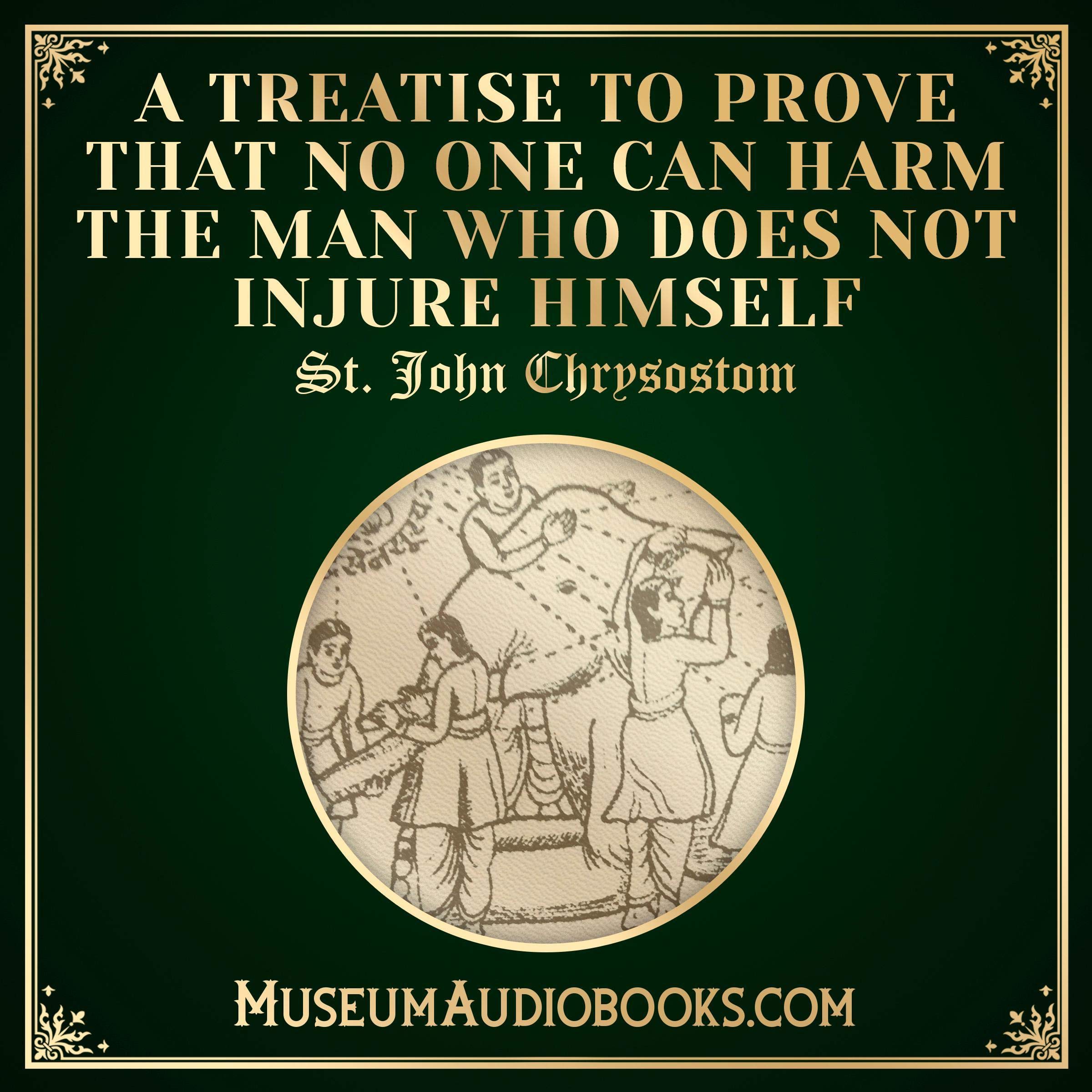 A Treatise to Prove that No One Can Harm the Man Who Does Not Injure Himself