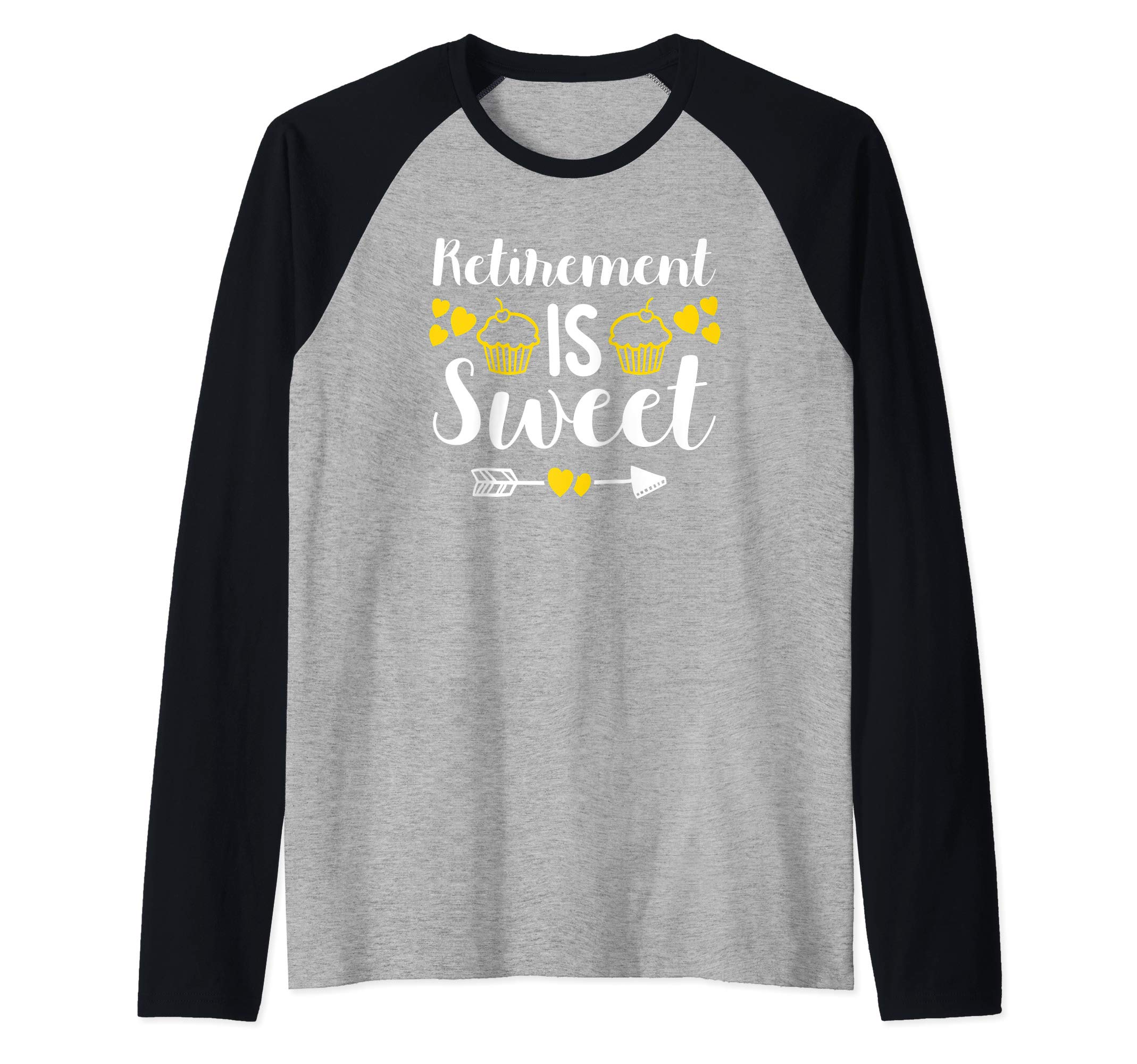 Funny Retirement Cupcake By DBDSRetirement Is Sweet Cupcake Heart and Arrow Make It Unique Raglan Baseball Tee