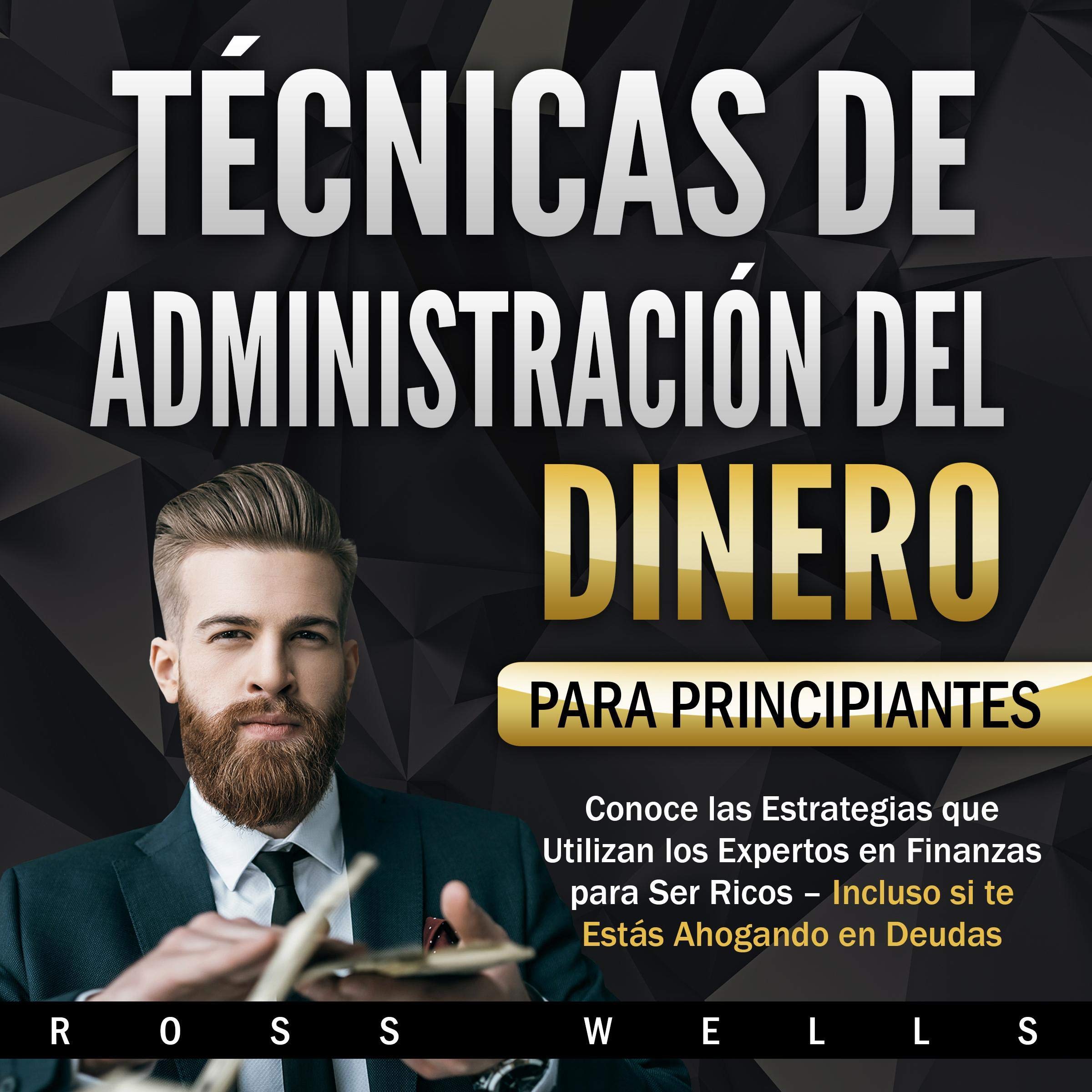 Técnicas de Administración del Dinero para Principiantes [Money Management Techniques for Beginners]