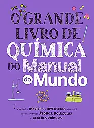 O Grande Livro de química do Manual do Mundo