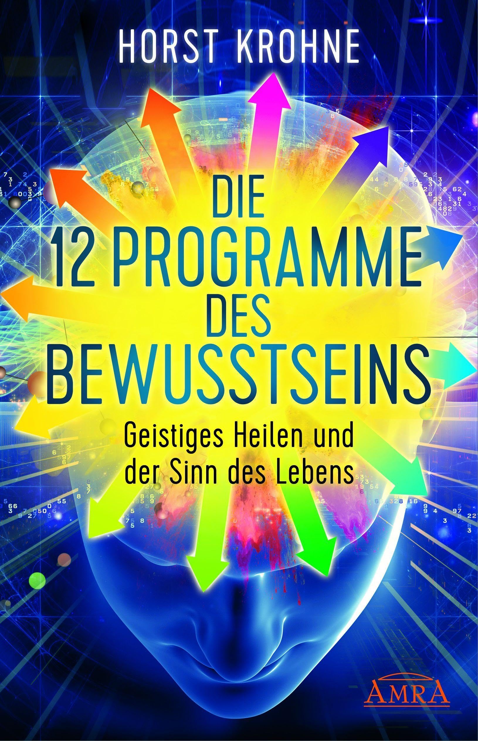 Die 12 Programme des Bewusstseins by Horst Krohne HARDBACK 9783954471850