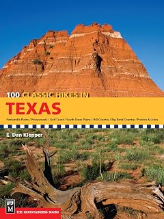 100 Classic Hikes Texas: Panhandle Plains / Pineywoods / Gulf Coast / South Texas Plains / Hill Country / Big Bend Country / Prairies & Lakes