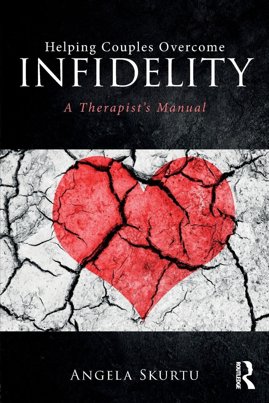 Helping Couples Overcome Infidelity: A Therapist's Manual