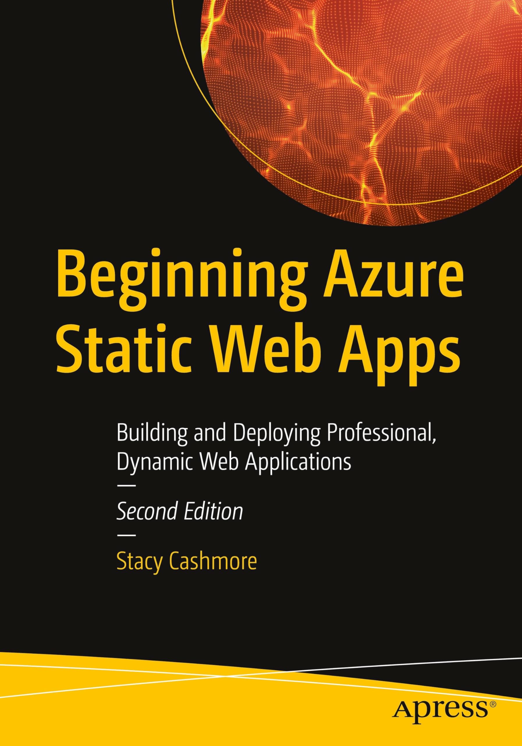 Beginning Azure Static Web Apps: Building and Deploying Professional, Dynamic Web Applications