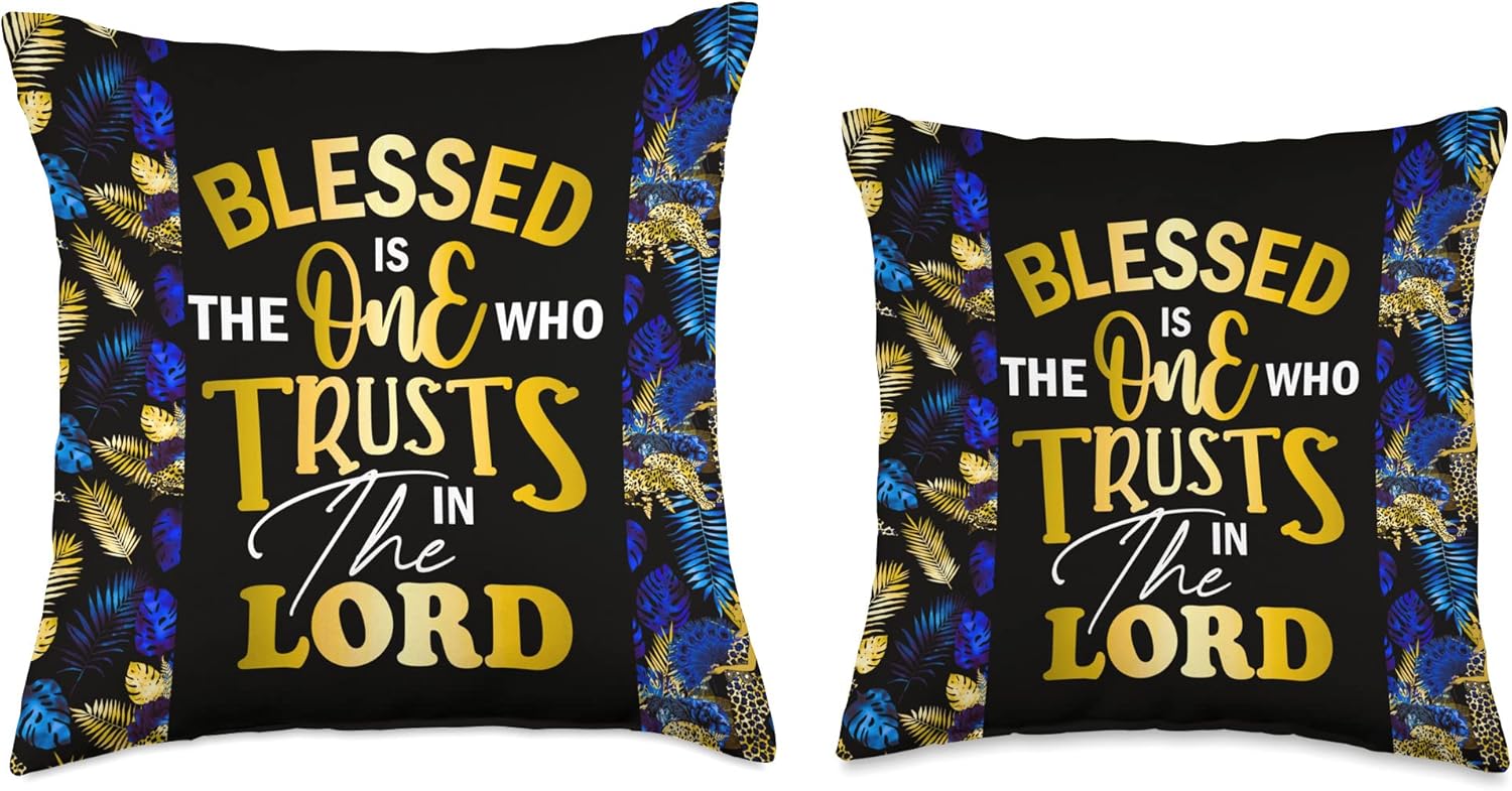 Blessed Is The One Who Trusts In The Lord Throw Pillow