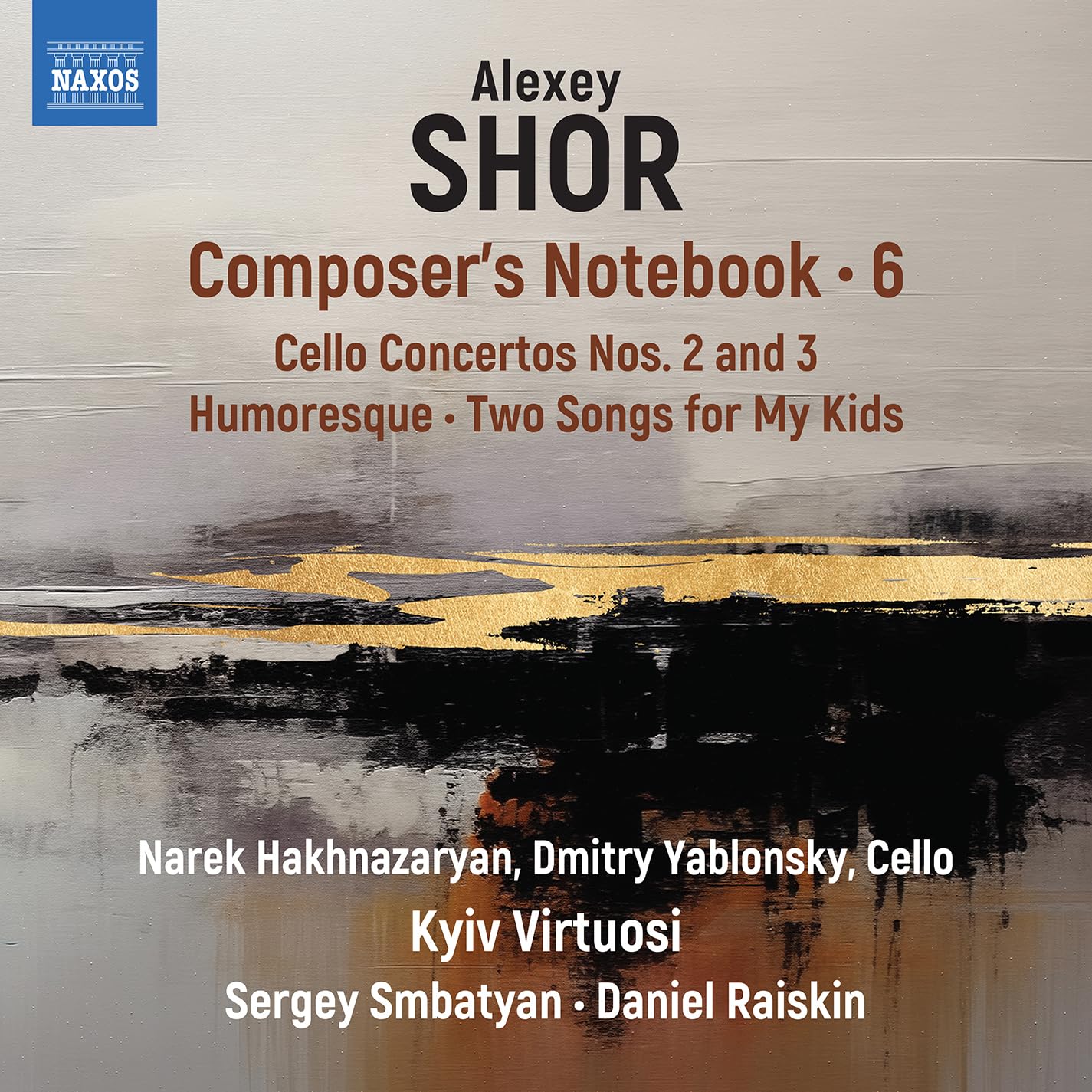 Alexey Shor: Composer's Notebook, Vol. 6 - Cello Concertos Nos. 2 and 3; Humoresque; Two Songs for My Kids