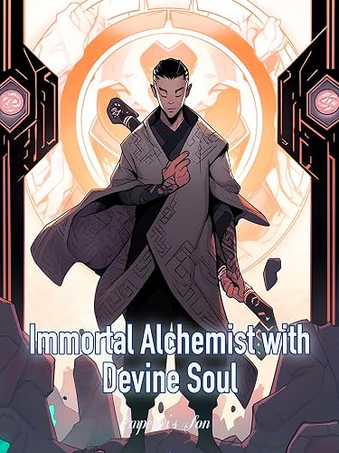Immortal Alchemist with Devine Soul: Revenge of Wuxia Martial Art Book 2