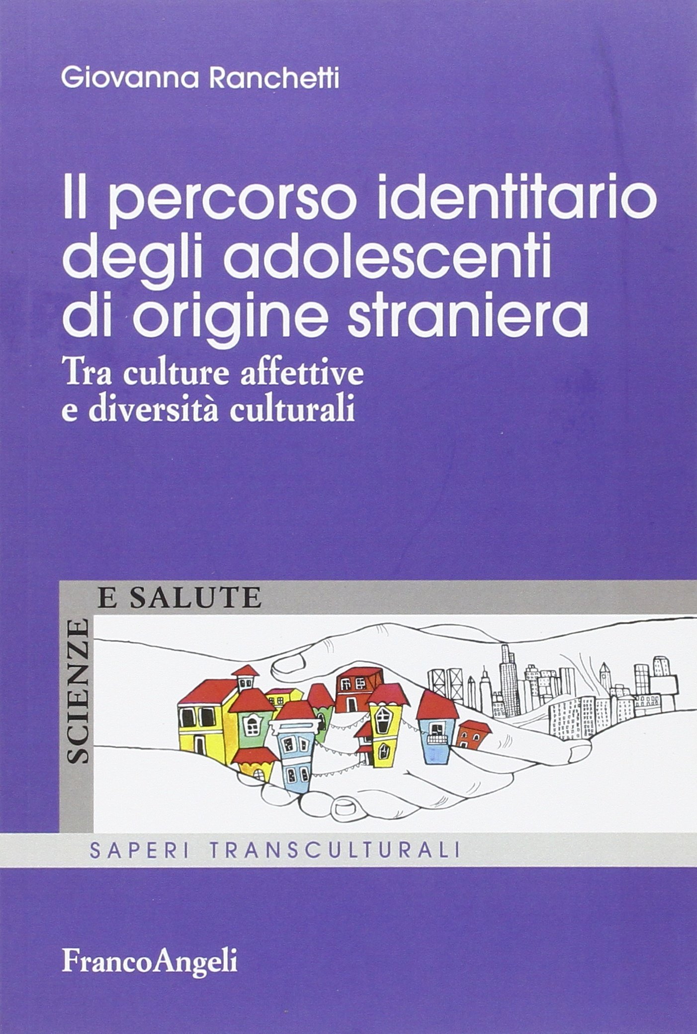Il percorso identitario degli adolescenti di origine straniera. Tra culture affettive e diversità culturali