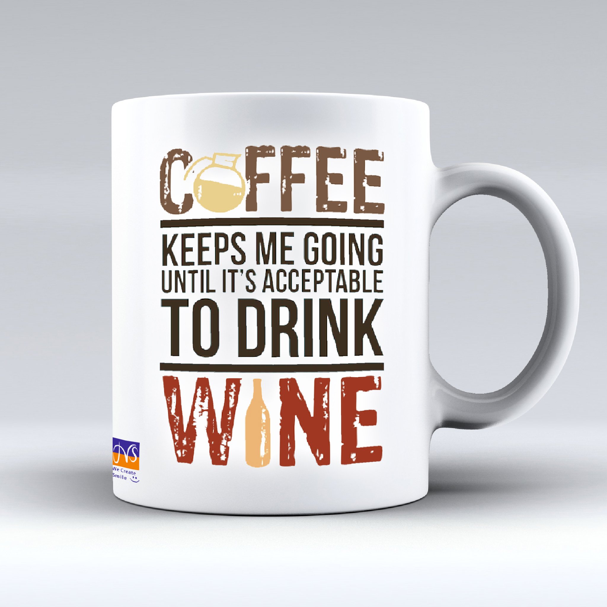 Jms We Create Smile Jms Photos Coffee Keeps Me Going Until Wine Funny Coffee Mug